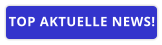 TOP AKTUELLE NEWS!