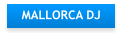 MALLORCA DJ